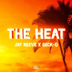 Jay Reeve & Geck-O - The Heat
