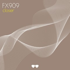 FX909 - Closer  - HEART TWICE  REC
