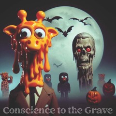 CONSCIENCE TO THE GRAVE