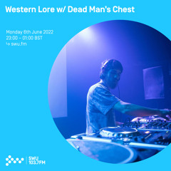 Western Lore w/ Dead Man s Chest 06TH JUN 2022