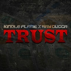 Trust Ft. RayDugga