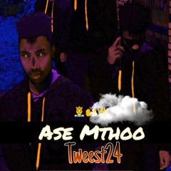 Ase Mthoo (Prod.Tweest24)
