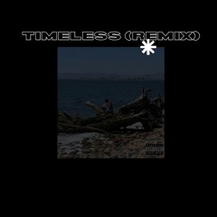 Daj' & Peez - TIMELESS (REMIX)