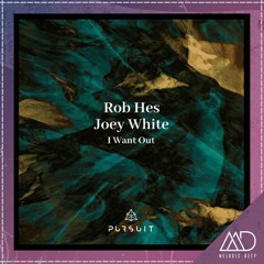 PREMIERE: Rob Hes, Joey White - I Want Out (Original Mix) [Pursuit]