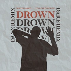 Martin Garrix feat. Clinton Kane - Drown (DARE Remix) [PITCHED FOR COPYRIGHT]