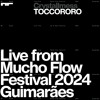 TOCCORORO Live From Mucho Flow Festival 2024 Guimarães DJ mix artwork - Electronic music tracklist cover image