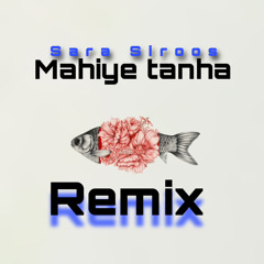 Sara Siroos-remix mahiyetanha