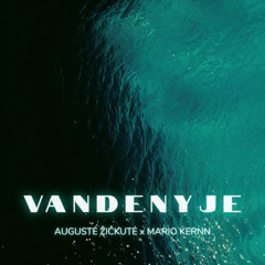 VANDENYJE - Augustė Žičkutė x Mario Kernn