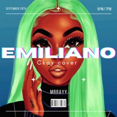 MRRAYY ft cKAY _ emiliano (freestyle cover)