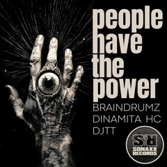 [OUT NOW] Braindrumz, DINAMITA HC & DJTT - People Have The Power (Original Mix)