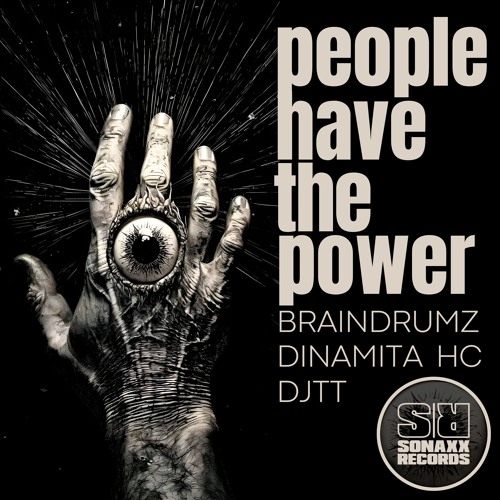 [OUT NOW] Braindrumz, DINAMITA HC & DJTT - People Have The Power (Original Mix)