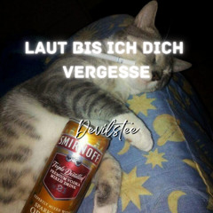 Laut Bis Ich Dich Vergesse