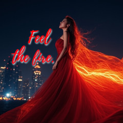 Feel the fire