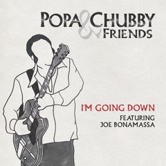 I’m Going Down (feat. Joe Bonamassa)