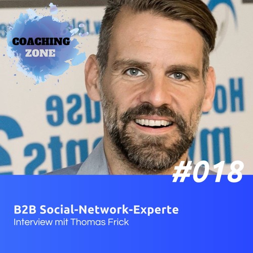 EP018 - Thomas Frick - B2B Social Network Experte