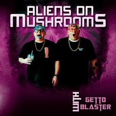 Aliens On Mushrooms Radio 006