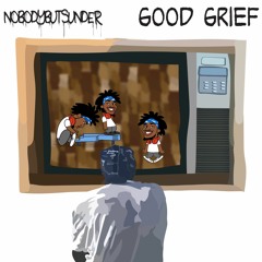 good grief (oh no!!) (prod. by masked man)