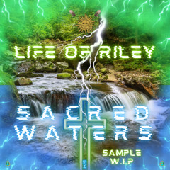 Life Of Riley - Sacred Waters (sample w.i.p)
