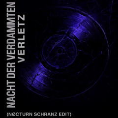 Nacht Der Verdammten - Verletz (NØCTURN Schranz Edit)