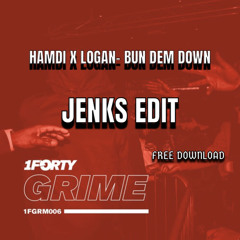 HAMDI X LOGAN- BUN DEM DOWN [JENKS EDIT] (FREE DOWNLOAD)