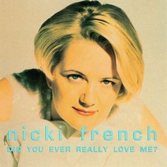Nicki French - Did You Ever Really Love Me? (Nylson Wash Radio Mix)