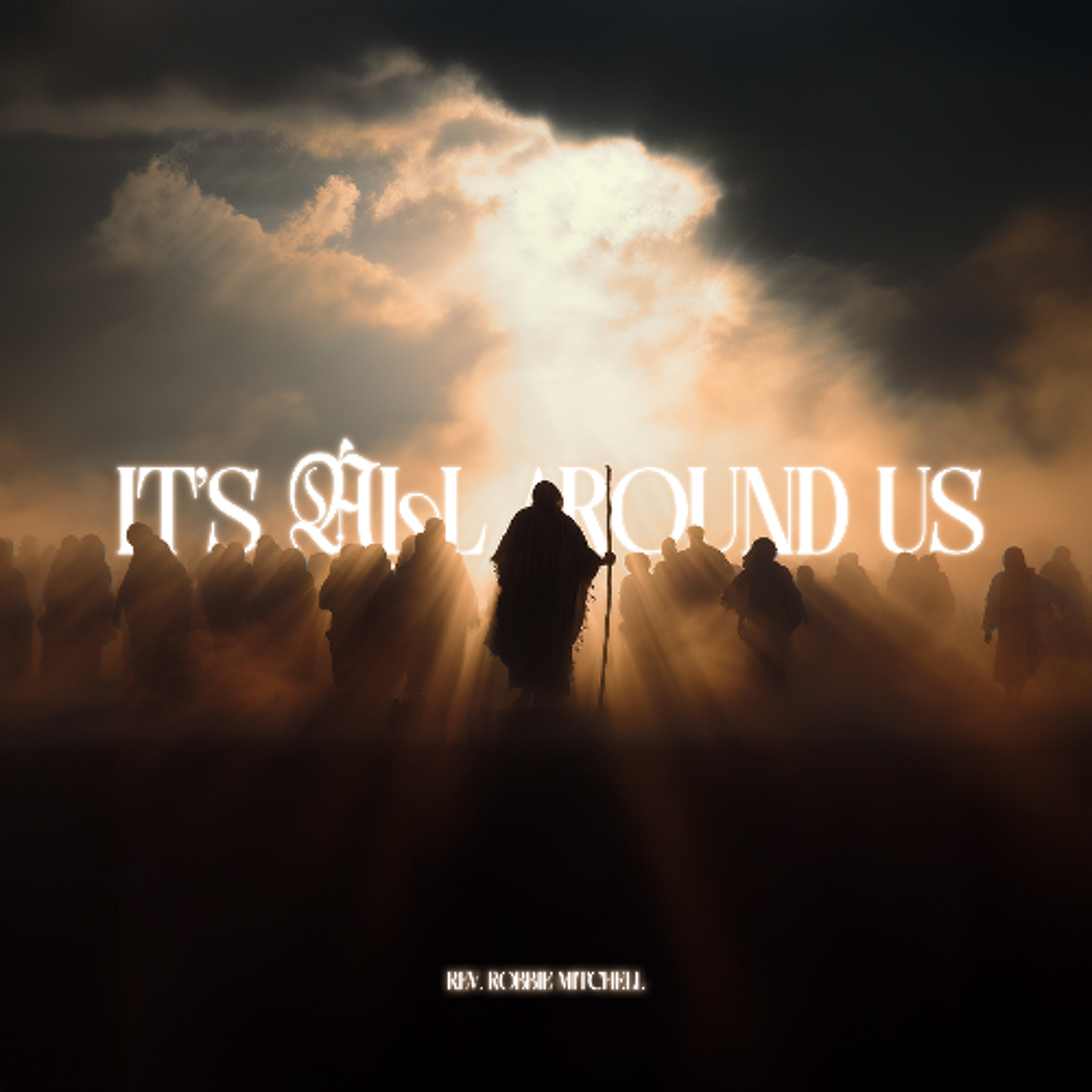 4.26.26 | "It's All Around Us" | Rev. Robbie Mitchell