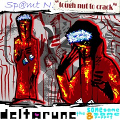 Sp@mt N. "Tough Nut to Crack" ~ {Deltarune: The Same Same & Same Puppet}
