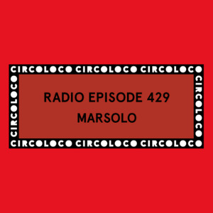 Circoloco Radio 429 - Marsolo