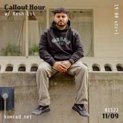 Callout Hour 004 w/ Kesh Loi