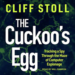 Access EPUB 💏 The Cuckoo's Egg: Tracking a Spy Through the Maze of Computer Espionag