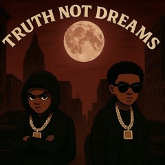 Truth not dreams Ft. Jelato blaze
