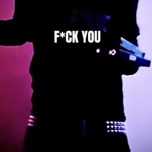 IF I WANT TO//F*CK YOU #SEXMONEYDRUGS