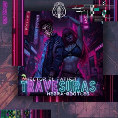 HECTOR EL FATHER - TRAVESURAS (HEBRA BOOTLEG)