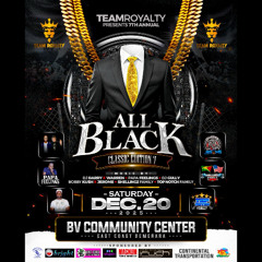 TEAM ROYALTY ALL BLACK DEC 20TH BV COMMUNITY CENTER PROMO BY BOBBY KUSH & JEROME