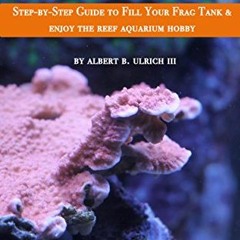 GET [KINDLE PDF EBOOK EPUB] How to Frag Corals: Step-by-step guide to coral propagati