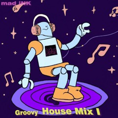 Groovy House Mix #1 (My first Mix ever)