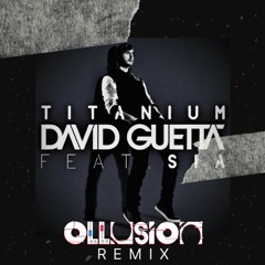 David Guetta - Titanium Ft. Sia (Ollusion Remix)