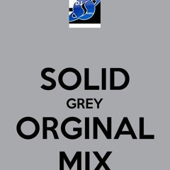 Solid Grey (Orginal Mix)