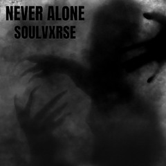Never Alone