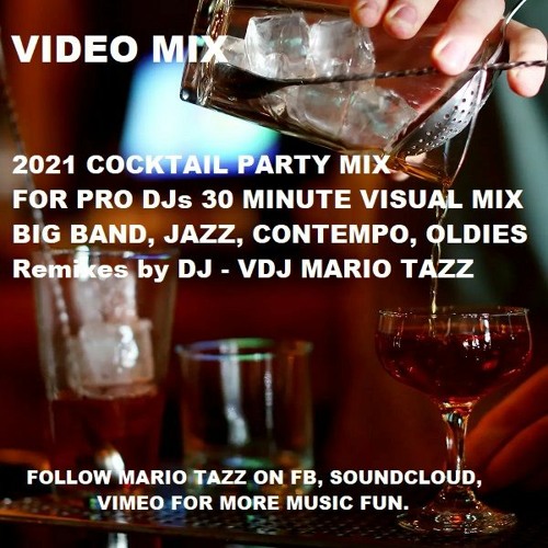 2021 COCKTAIL PARTY MIX FOR PRO DJs BIG BAND,JAZZ,CONTEMPO, 30 Min, VDJ MARIO TAZZ