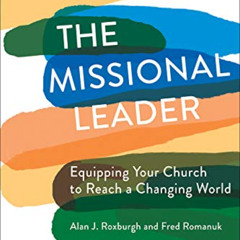 [Read] PDF 📫 The Missional Leader: Equipping Your Church to Reach a Changing World b