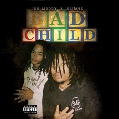 Bad Child (feat. Slim4s)