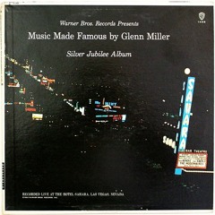 Tuxedo Junction - Silver Jubilee. Music Made Famous By Glenn Miller - Tex Beneke