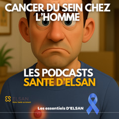 Cancer du sein chez l'homme : 3 choses à retenir