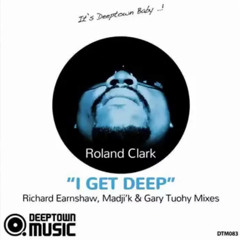 Roland Clark - I Get Deep (Richard Earnshaw Remix)