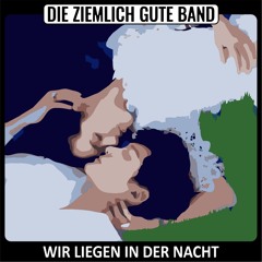 Wir liegen in der Nacht