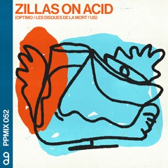 Play Pal Mix 052: Zillas On Acid (Optimo / Les Disques De La Mort / US)