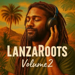 LanzaRoots Volume 2