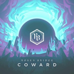 Rosen Bridge - Coward