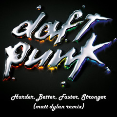 Harder, Better, Faster, Stronger (Matt Dylan Remix) [FREE DOWNLOAD]